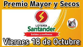 🟡 Resultado PREMIO MAYOR Y SECOS Loteria de SANTANDER Viernes 18 de Octubre 2024