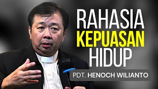 Pdt. Henoch Wilianto - Rahasia Kepuasan Hidup