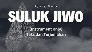 Suluk Jiwo (instrument only) Teks dan Terjemahan | Suluk agung webe | Ruang Diri