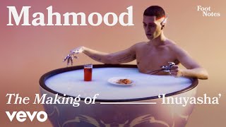 Mahmood - The Making Of 'Inuyasha' | Vevo Footnotes