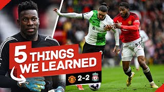 Willy Kambwala's MONSTROUS Performance! Onana Superb! 5 Things We Learned.. Man United 2-2 Liverpool