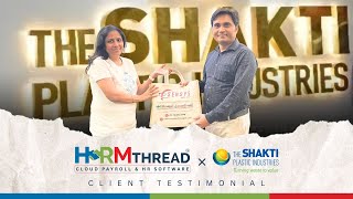 How Shakti Plastic Industries Simplified Payroll with HRMThread | Client Testimonial