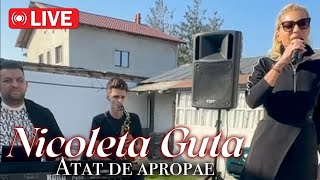 Nicoleta Guta - Atat de aproape | Live Session 2024 🔉 🇹🇩 | CONTACT : 0763170614