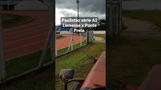Campeonato Paulista A2 Lemense x Ponte Preta
