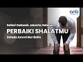 Perbaiki Shalatmu | Ustadz Ammi Nur Baits, ST., BA