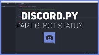 Discord.py: Making a Discord bot (Part 6: Bot Status)