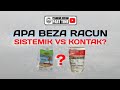 Apa Beza Racun Sistemik Dengan Racun Kontak Bukan Sistemik