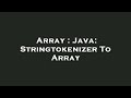 Array : Java: Stringtokenizer To Array