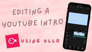 Editing simple intro using VLLO | Theresa Denise