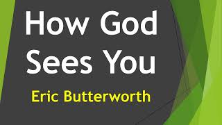 How God Sees You - Eric Butterworth