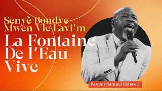 Senyè Bondye Mwen Vle Lavi M | La Fontaine De L'eau Vive | Pasteur Samuel Robuste | Shekinah.fm