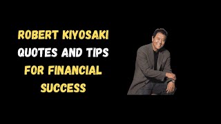 Robert Kiyosaki Quotes and Tips For Financial Success | Robert Kiyosaki financial quotes | #quotes