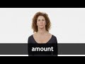 How to pronounce AMOUNT in American English