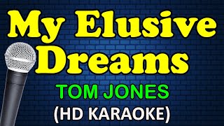 MY ELUSIVE DREAMS - Tom Jones (HD Karaoke)