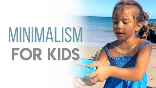 Minimalism for Kids - Benefits \u0026 Getting Started