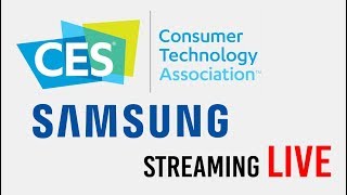 CES 2019 LIVE 🔴 FROM LAS VEGAS 🗼 SAMSUNG🔵  [WATCH NOW]