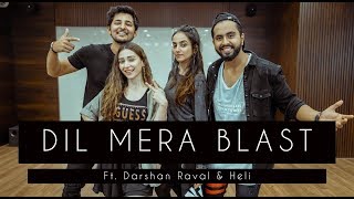 DIL MERA BLAST | Tejas & Ishpreet Ft. Darshan Raval & Heli | Dancefit Live