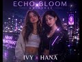 IVY x HANA — Neon Heartbeat | Echo Bloom Universe (Official Full Song)