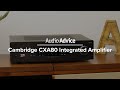 Cambridge CXA80 Integrated Amplifier