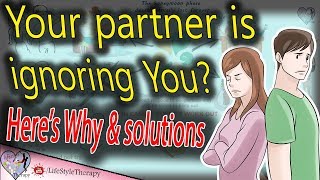 Dangerous Reasons Why Your Lover Is ignoring You **MUST SEE** animated