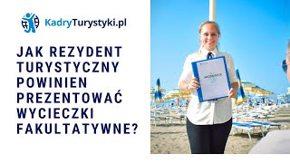 Jak rezydent turystyczny powinien prezentować wycieczki fakultatywne?