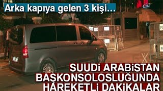 Suudi Arabistan Başkonsolosluğunda Hareketli Dakikalar