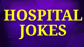 HOSPITAL JOKES