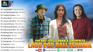 POP BALI 2025 TERBAIK \u0026 POPULER - Lagu Enak Buat Santai Kerja | Dewata Production