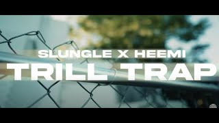 HEEMI X $LUNGLE - TRILL TRAPP (PRODUCED BY STVII B)