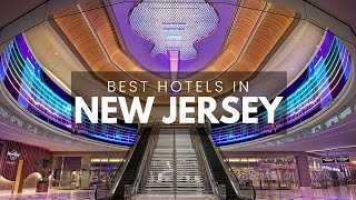 Best Hotels In New Jersey (Best Affordable & Luxury Options)