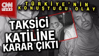SON DAKİKA! 🚨 |  Türkiye Günlerce Konuşmuştu! İzmir'deki Taksici Cinayetinde Karar Çıktı... #Haber