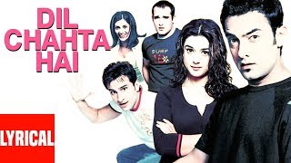 Dil Chahta Hai Title Song Lyrical Video | Shankar Mahadevan|Aamir Khan,Akshaye Khanna,Saif Ali Khan