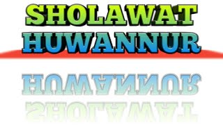 SHOLAWAT HUWANNUR | Sholawat Nabi | Sholawat Terbaru |