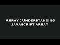 Array : Understanding javascript array