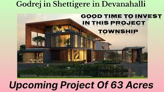 Godrej in Shettigere is Going to launch new pre launch property of 63 acres  project call 8271207456