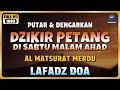 DZIKIR SORE / MALAM di HARI SABTU MALAM MINGGU l Doa Pembuka Rezeki dari Segala Penjuru