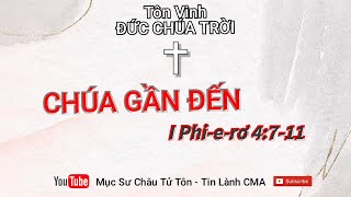 Mục Sư Châu Tử Tôn - Chúa Gần Đến [] Bài Giảng Tin Lành