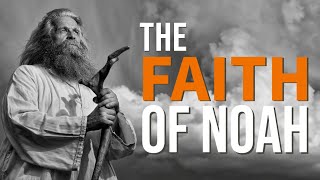 Noah's Unshakeable Faith: A Story of Trust and Devotion (Part 1)