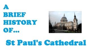 A Brief History of St Pauls Cathedral