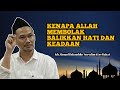 Allah yang maha membolak balikkan hati || Gus Baha terbaru