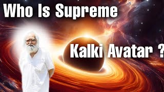 Supreme Kalki Avatar कौन hai? विष्णु का अवतार क्यों नही है? Multiverse transformation ka परम ज्ञान