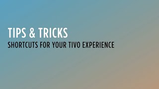 Tips \u0026 Tricks | Shortcuts For Your TiVo® Experience | Tutorial