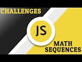 Javascript Challenges - Math Sequences