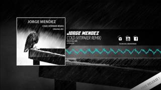 Jorge Mendez  - Cold (Vitipaker Remix)