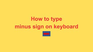 How to type minus sign on keyboard