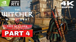 THE WITCHER 3 Next Gen Upgrade Gameplay Walkthrough FULL GAME Part 4 [4K 60FPS PC] - No Commentary