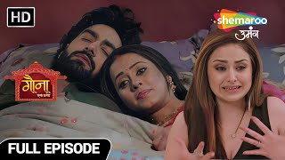 Gauna Ek Pratha Full Episode 141 | Urvahsi ne kiya gehna par jaan leva hamla  | Hindi Romantic Show