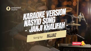 Karaoke version : HIJJAZ - JANJI KHALIFAH