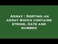 Array : Sorting an array which contains string, date and number