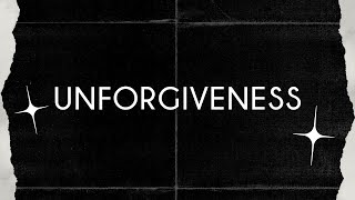 The Beatitudes: Unforgiveness